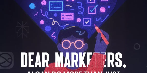 Dear marketers, AI can do more than just write. Here’s the proof