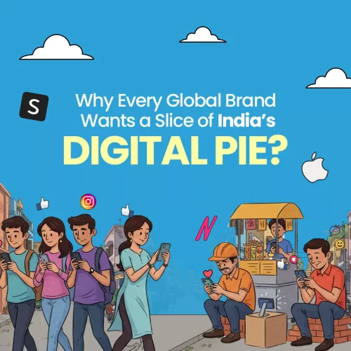 Why Every Global Brand Wants a Slice of India’s Digital Pie